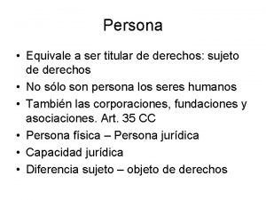 Persona Equivale a ser titular de derechos sujeto