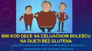 BMI KOD DECE SA CELIJANOM BOLEU NA DIJETI