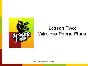 Lesson Two Wireless Phone Plans 2006 Consumer Jungle