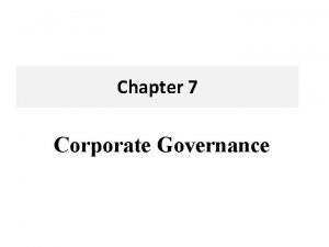 Chapter 7 Corporate Governance Definition of Corporate governance