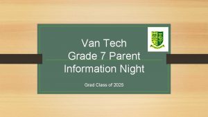 Van Tech Grade 7 Parent Information Night Grad