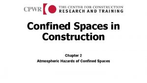 Confined Spaces in Construction Chapter 2 Atmospheric Hazards