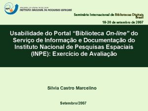 Seminrio Internacional de Bibliotecas Digitais Brasil 18 20