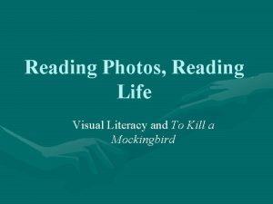 Reading Photos Reading Life Visual Literacy and To