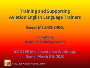 Training and Supporting Aviation English Language Trainers Sergey