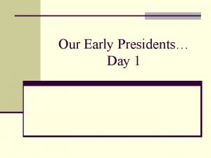 Our Early Presidents Day 1 The First Five