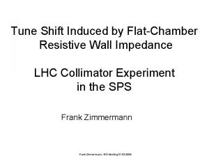 Tune Shift Induced by FlatChamber Resistive Wall Impedance