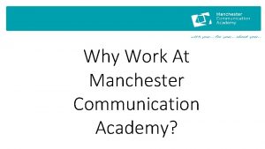 Why Work At Manchester Communication Academy Manchester Communication
