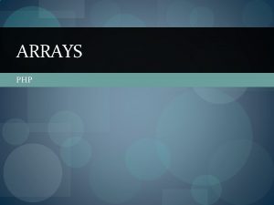 ARRAYS PHP NUMERICALLY INDEX ARRAYS Indicate the Cell