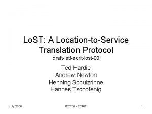 Lo ST A LocationtoService Translation Protocol draftietfecritlost00 Ted