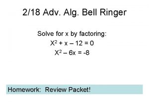 218 Adv Alg Bell Ringer Solve for x