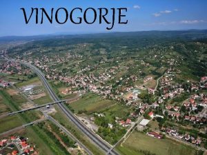 VINOGORJE Brodsko Vinogorje je naselje na sjeverozapadnom rubnom