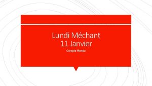 Lundi Mchant 11 Janvier Compte Rendu Veuillez faire