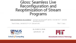 Gloss Seamless Live Reconfiguration and Reoptimization of Stream