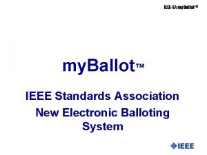 IEEESA my Ballot TM my Ballot IEEE Standards