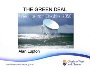 THE GREEN DEAL Alan Lupton THE STORY SO