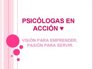 PSICLOGAS EN ACCIN VISIN PARA EMPRENDER PASIN PARA