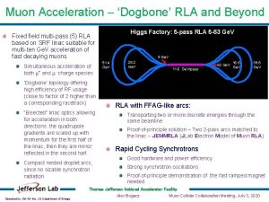 Muon Acceleration Dogbone RLA and Beyond Higgs Factory