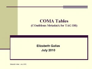 COMA Tables COnditions Metadat A for TAG DB