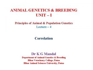 ANIMAL GENETICS BREEDING UNIT I Principles of Animal