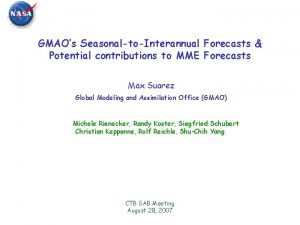 GMAOs SeasonaltoInterannual Forecasts Potential contributions to MME Forecasts
