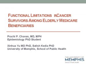 FUNCTIONAL LIMITATIONS INCANCER SURVIVORS AMONG ELDERLY MEDICARE BENEFICIARIES