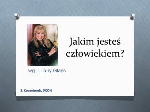 Jakim jeste czowiekiem wg Liliany Glass Z Korzeniewski