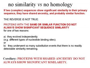 no similarity vs no homology If two complex