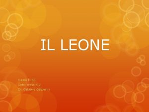 IL LEONE Classe II BE Data 090112 Di