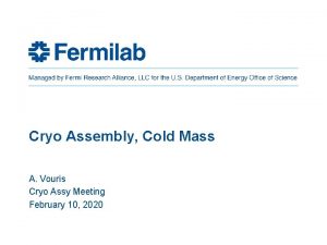 Cryo Assembly Cold Mass A Vouris Cryo Assy