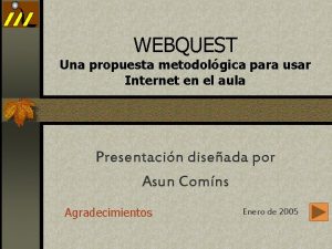 WEBQUEST Una propuesta metodolgica para usar Internet en