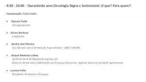 8 30 10 00 Garantindo uma Oncologia Digna