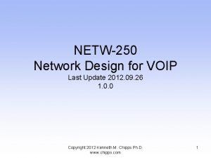 NETW250 Network Design for VOIP Last Update 2012