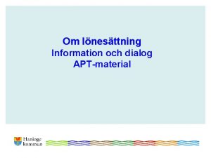 Om lnesttning Information och dialog APTmaterial Syfte med