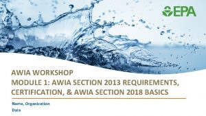 AWIA WORKSHOP MODULE 1 AWIA SECTION 2013 REQUIREMENTS