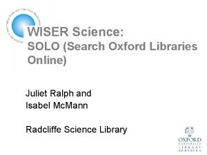 WISER Science SOLO Search Oxford Libraries Online Juliet