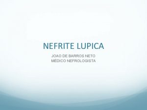 NEFRITE LUPICA JOAO DE BARROS NETO MDICO NEFROLOGISTA