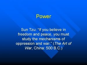 Power Sun Tzu If you believe in freedom
