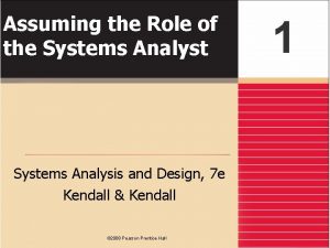 Assuming the Role of the Systems Analyst Systems