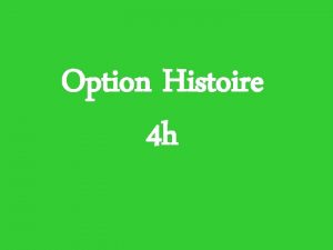 Option Histoire 4 h Loption histoire estelle semblable