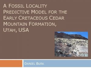 A FOSSIL LOCALITY PREDICTIVE MODEL FOR THE EARLY