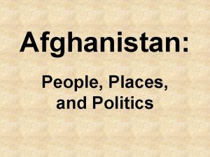 Afghanistan People Places and Politics Regional Map Afghanistan
