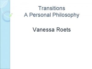 Transitions A Personal Philosophy Vanessa Roets Why Transition