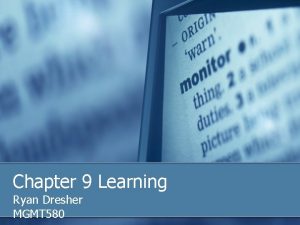 Chapter 9 Learning Ryan Dresher MGMT 580 Attributes