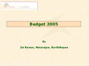 Budget 2005 By Jai Kumar Natarajan Karthikeyan SERVICE