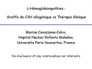 Hmoglobinopathies Greffe de CSH allognique vs Thrapie Gnique