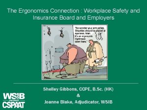 The Ergonomics Connection Workplace Safety and Insurance Board