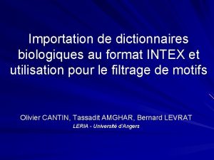 Importation de dictionnaires biologiques au format INTEX et