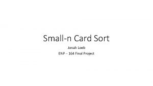 Smalln Card Sort Jonah Loeb ENP 164 Final