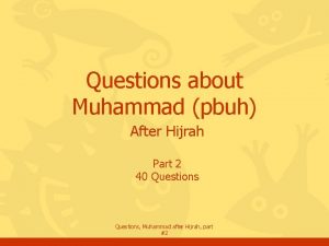Questions about Muhammad pbuh After Hijrah Part 2